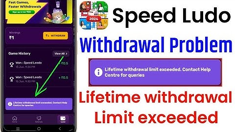 Speed ludo lifetime withdrawal limit exceeded problem | Lifetime withdrawal limit exceeded problem
