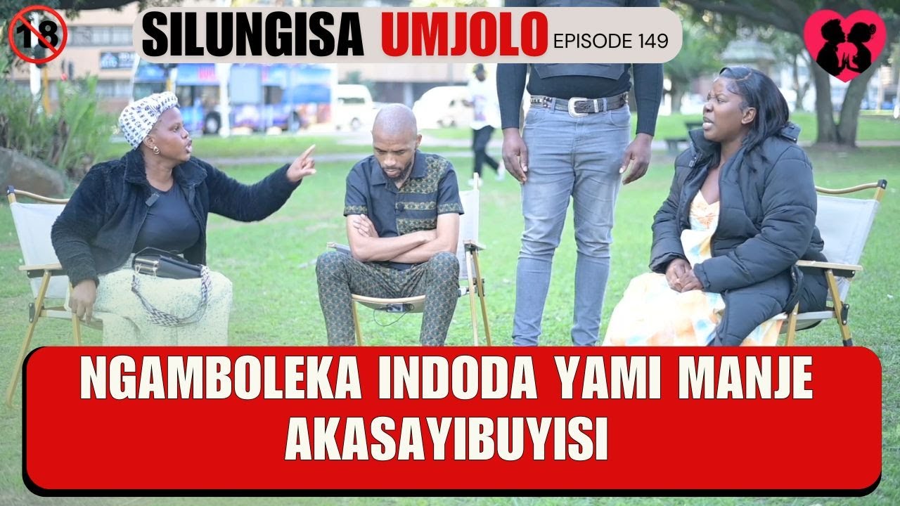 Ngamboleka indoda yami manje akasayibuyisi - SILUNGISA UMJOLO episode 149