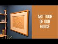 Art Tour of Our House