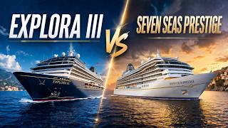 Explora III vs Seven Seas Prestige: The Ultimate Luxury Cruise Showdown