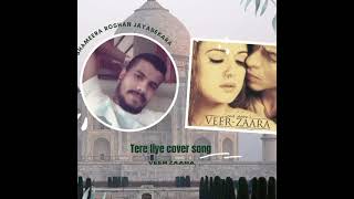 shameera roshan##cover song-Tere liye##veerzaara