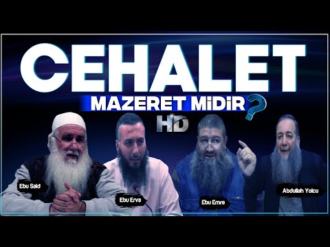 Cehalet Mazeret midir? | Ebu Nuh