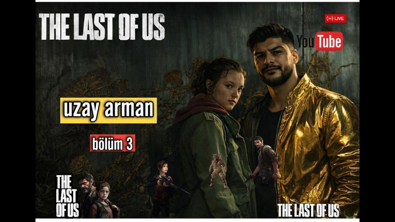 Uzay Arman ile Bugün Last of Us Bölüm 3'ü oynuyoruz! 🕹️