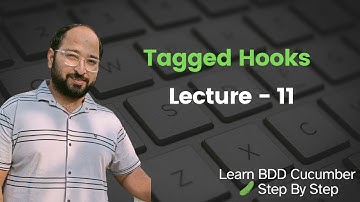 Lecture 11: What are Tagged Hooks in BDD Cucumber | BDD Cucumber Hooks Explained