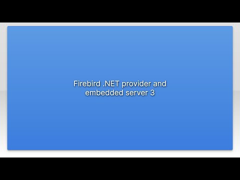 Firebird .NET provider and embedded server 3