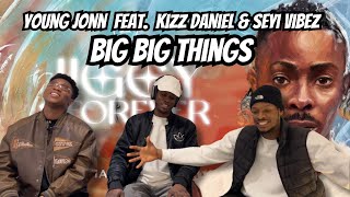 Young Jonn - Big Big Things feat. Kizz Daniel, Seyi Vibez / Vibes On Vibes Reaction
