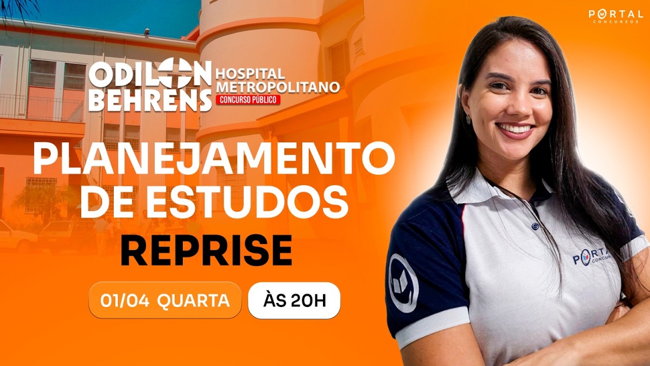 CONCURSO HOSPITAL ODILON BEHRENS/MG: PLANEJAMENTO DE ESTUDOS + LANÇAMENTO DO CURSO - reprise