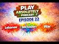 Play Absolutely Podcast EP 22