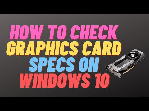 How to Check Graphics Card Specs on Windows 10