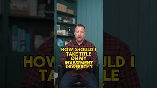 How Should I Take Title On My Investment Property? 🖊️