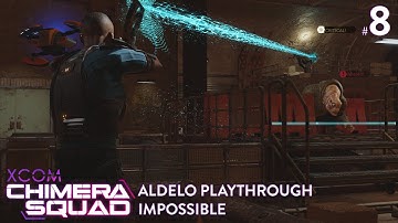 Aldelo play XCOM: Chimera Squad - Impossible - Video 8 [1 Ach]