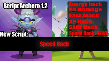 Archero - [Hacker] Script V1.2 (SPEED HACK, SKILL HACK, XP HACK, ENERGY HACK, NO DAMAGE, FAST ATACK)