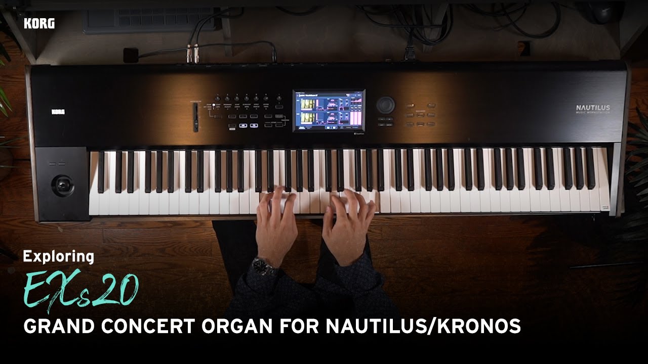 Exploring EXs20 Grand Concert Organ for Nautilus/Kronos YouTube