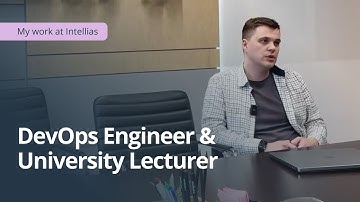 My work at Intellias: DevOps engineer & University lecturer