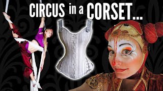 Cirque du Soleil Acrobat tests an 1890s Sports Corset