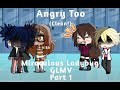 Angry Too (GLMV)  (Clean!)  -Miraculous Ladybug-