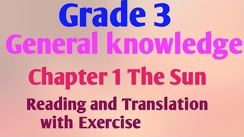 Grade 3 General knowledge chapter 1 The Sun New syllabus for All SNC primary Education