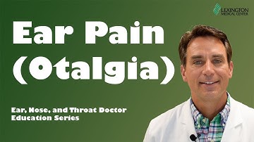 Ear Pain - Otalgia
