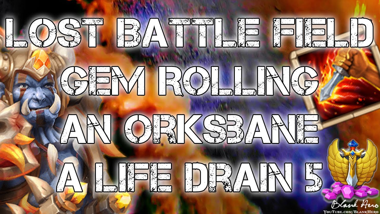 Castle Clash: Lost Battle Field, Gem Rolling, An Orksbane, A Life Drain 5