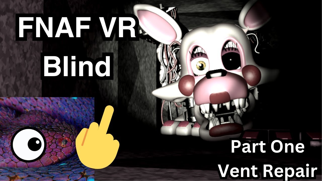 Completely Blind Fnaf Vr playthrough: part one vent repair - YouTube