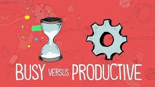 The Difference Between Being Busy and Being Productive
