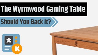 The Wyrmwood Modular Gaming Table - Should You Back It?