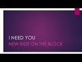 New Kids On The Block | I Need You (Lyrics)