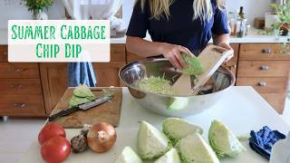 Turning Home Grown Cabbage Into a Tasty & Fresh Summer Chip Dip