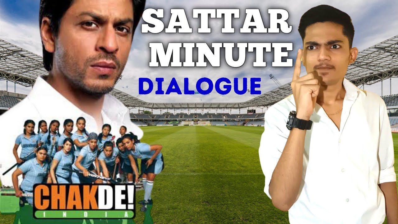 Sattar Minute Dialogue | Chak De India | Shahrukh Khan | Chak De India ...