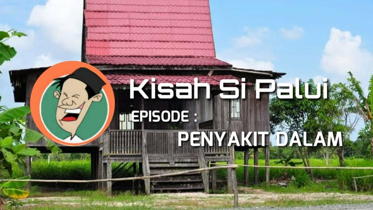 Kisah Si Palui - Panyakit Dalam