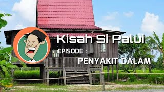 Kisah Si Palui - Panyakit Dalam