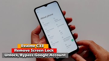 Realme C33 - Remove Screen Lock (Hard Reset) & Unlock/Bypass Google Account