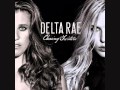 I Will Never Die - Delta Rae