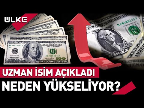 Dolar Neden Yükseliyor? İşte Sebebi