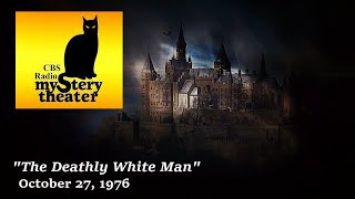 CBS RADIO MYSTERY THEATER -- "THE DEATHLY WHITE MAN" (10-27-76)