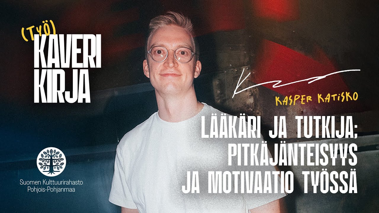 Työkaverikirja-podcast #3 Kasper Katisko: Lääkäri ja tutkija; pitkäjänteisyys ja motivaatio työssä