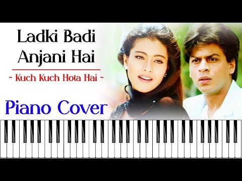 Ladki Badi Anjaani Hai - Kuch Kuch Hota Hai - Piano