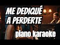 Pianocanta - Me dediqué a perderte (karaoke)