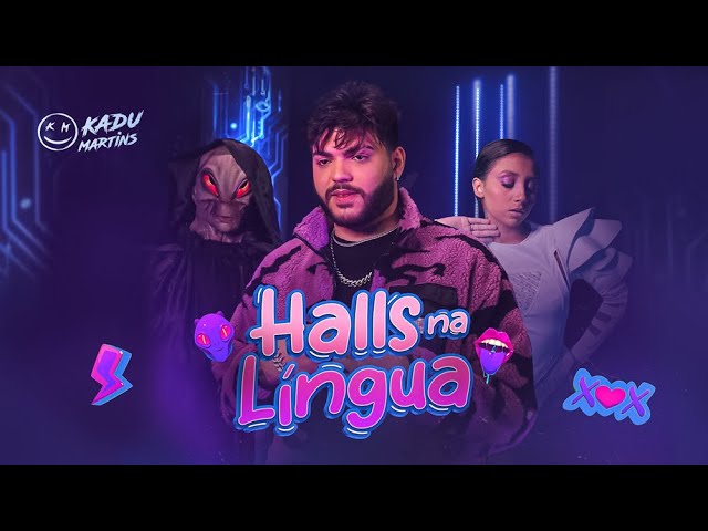 HALLS NA LÍNGUA - Kadu Martins (CLIPE OFICIAL) class=