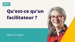 Quest-Ce Quun Facilitateur ?