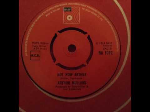 Arthur Mullard — Arthur Mullard - Not Now Arthur
