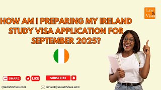 How Am I Preparing My Ireland Study Visa Application for September 2025?