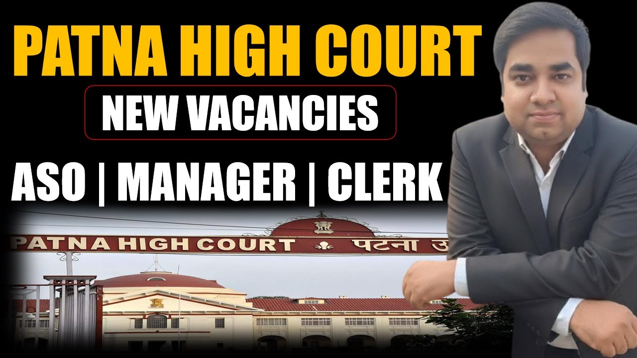 🔥Patna High Court New Vacancies🔥 | PHC ASO | Court Manager | Finance Clerk
