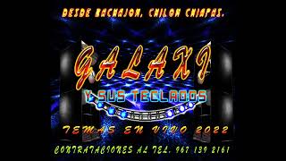 La Movidita, El Registro Civil, El Sonidito,Vamonos A Chiapas // Galaxi Y Sus Teclados en Vivo