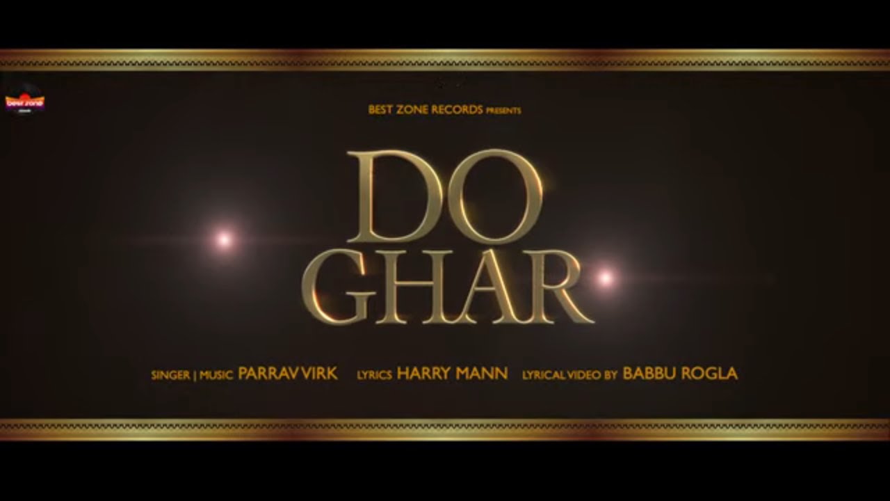Do Ghar Official Full Song Parrav Virk  Harry Mann  Latest Punjabi Songs 2020