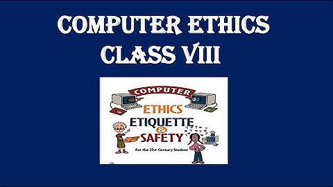 COMPUTER ETHICS | CLASS VIII | COMPUTER SCIENCE