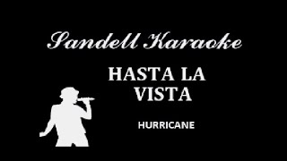 Hurricane - Hasta La Vista [Karaoke]