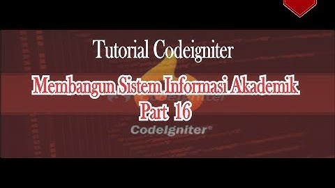 Tutorial Membangun SI Akademik Sekolah Dengan Codeigniter (Membuat Modul Mata Pelajaran) Part 16