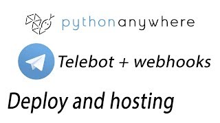 Telegram bot with webhooks | PyTelegramBotAPI(Telebot)   PythonAnywhere