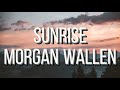 Morgan Wallen Sunrise Lyrics mp3